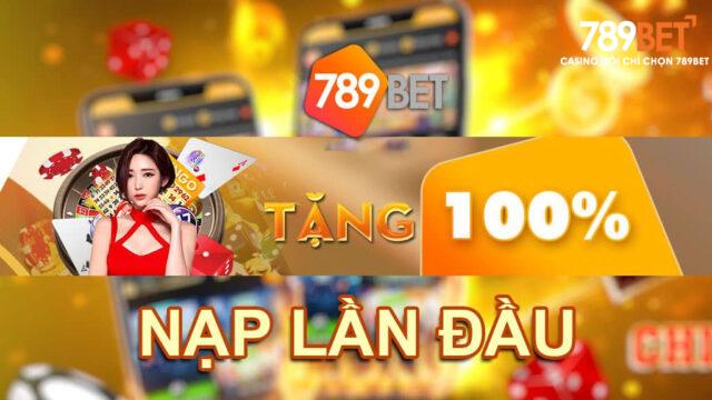 Khuyến Mãi Nạp Lần Đầu 789BET