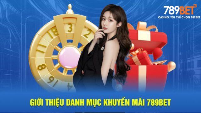 Khuyến Mãi Tại 789BET